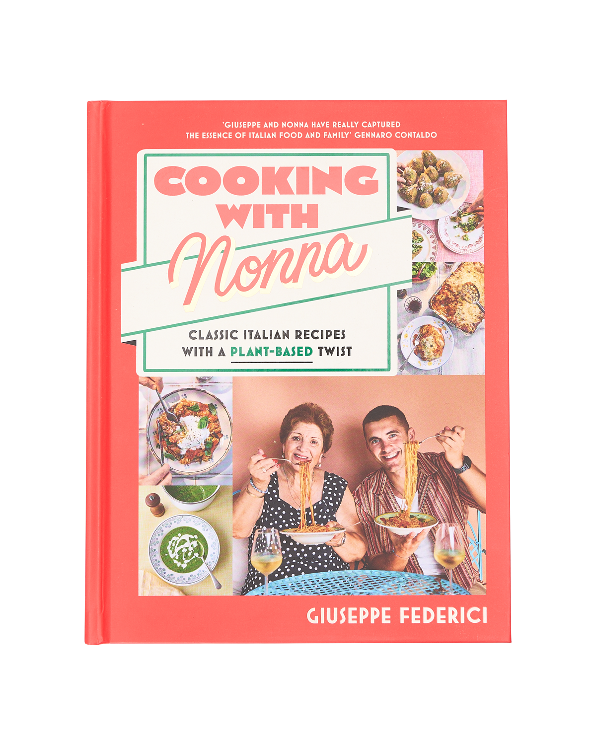 Cooking with Nonna: Classic Italian recipes with a plant-based twist', Signed By Giuseppe Federici
