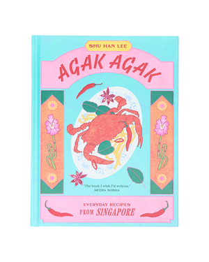 ‘Agak Agak: Everyday Recipes From Singapore' By Shu Han Lee