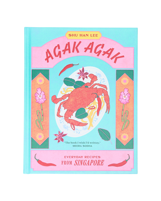 ‘Agak Agak: Everyday Recipes From Singapore' By Shu Han Lee