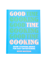 'Good Time Cooking' By Rosie Mackean