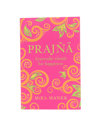 Prajna: Ayurvedic Rituals For Happiness