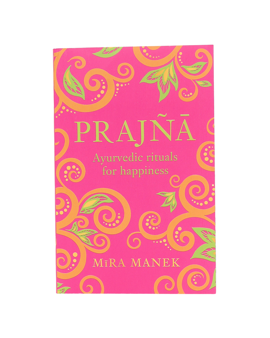 Prajna: Ayurvedic Rituals For Happiness