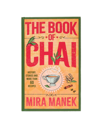 The Book Of Chai: History, Stories And More Than 60 Recipes