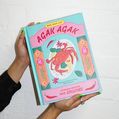 ‘Agak Agak: Everyday Recipes From Singapore' By Shu Han Lee