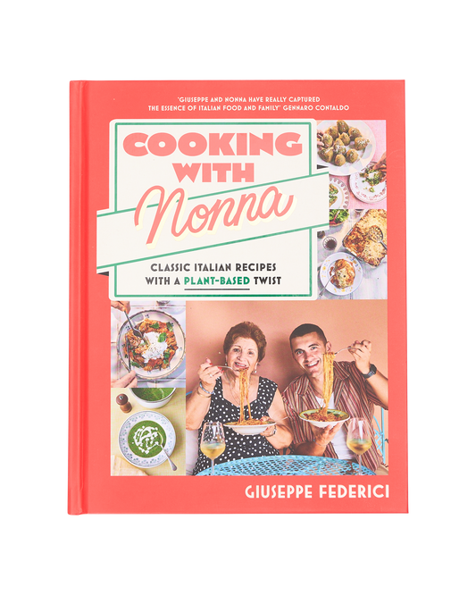 Cooking with Nonna: Classic Italian recipes with a plant-based twist', Signed By Giuseppe Federici
