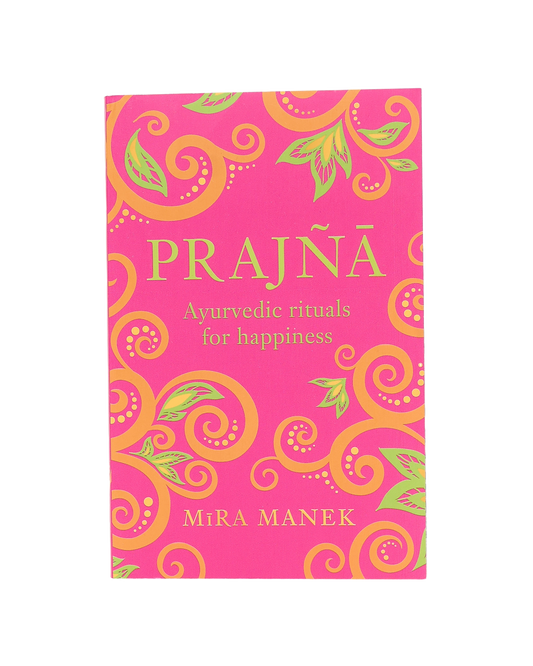 Prajna: Ayurvedic Rituals For Happiness